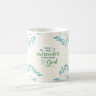 Mug Aujourd'hui, je rendrai tout à Jésus.