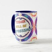 Mug Aujourd'Hui Sera Impressionnant (Devant gauche)