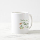 Mug Aujourd'hui sera ma journée paisible (Devant droit)