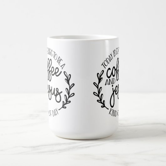 Mug Aujourd'hui va être un café et Jésus (Centre)