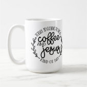 Mug Aujourd'hui va être un café et Jésus (Gauche)