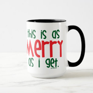 Mug Aussi joyeux que j'obtiens