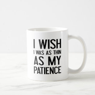 Mug Aussi mince que ma patience