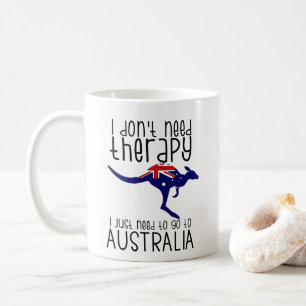 Mug Australie Je n'ai pas besoin de thérapie voyage de