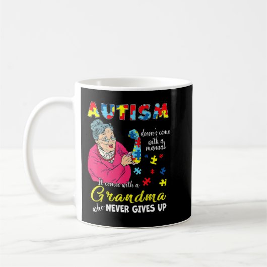 Mug Autism Doesn't Come With A Manual Grandma Who Neve (Gauche)