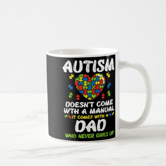 Mug Autism Doesnt Come With Manual Dad Puzzle Awarenes (Droite)