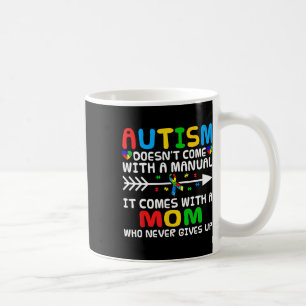 Mug Autisme Maman ne vient pas avec un Autisme Manuel