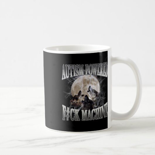 Mug Autisme Powered F#ck Machine Mème Drôle Wolf Autis (Droite)