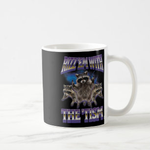 Mug Autisme Rizz Em Avec Le Tism Raccoon Meme Bootleg