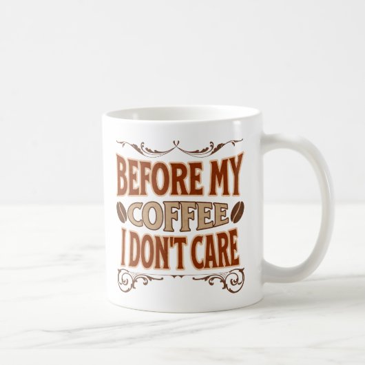 Mug Avant mon café, je m'en fiche (Droite)