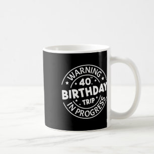 Mug Avertissement 40e anniversaire Voyage en cours Drô