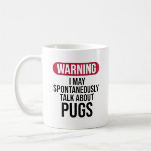Mug Avertissement amateur de Pug amusant Je peux parle