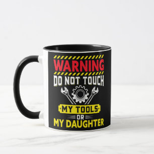 Mug Avertissement aux hommes Ne touchez pas à mes outi