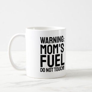Mug Avertissement : Carburant de maman, Ne Touchez pas