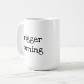 Mug Avertissement du déclencheur Drôle Dire (Devant gauche)
