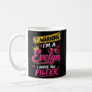 Mug Avertissement Je Suis Une Evelyn Je N'Ai Pas De Fi