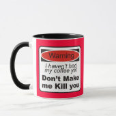 Mug Avertissement - ne m'incitez pas à vous tuer (Gauche)