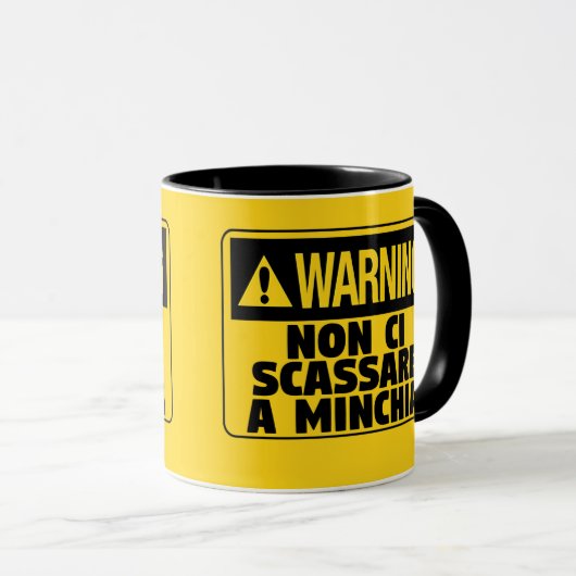 Mug Avertissement Non Ci Scassare un Minchia Funny Sic (Devant droit)