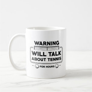 Mug Avertissement Parlera De Tennis Pendant Des Heures