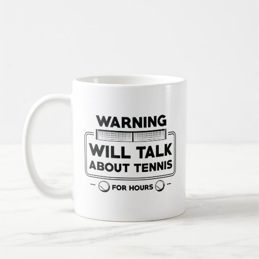 Mug Avertissement Parlera De Tennis Pendant Des Heures (Gauche)