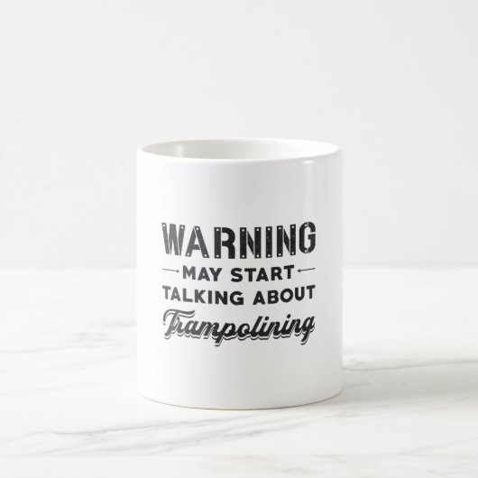 Mug Avertissement Peut Commencer À Parler De Trampolin (Centre)