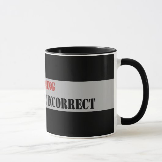 Mug Avertissement politiquement d'incorrect (Droite)