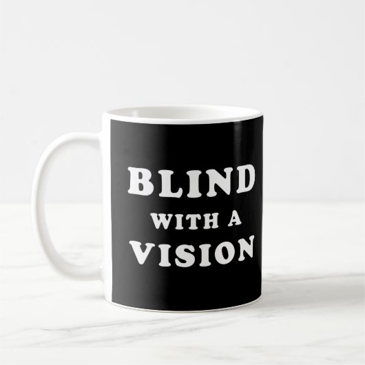 Mug Aveugle avec une vision - Citation de sensibilisat (Gauche)