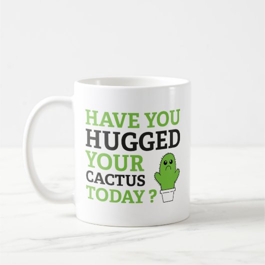 Mug Avez-Vous Embrassé Votre Cactus Aujourd'Hui ? Café (Gauche)