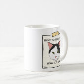 Mug Avez-Vous Vu Chat Maintenant Vous Avez Un Animal R (Devant droit)