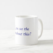 Mug Avez-vous vu la note au sujet de ceci ? (Devant droit)