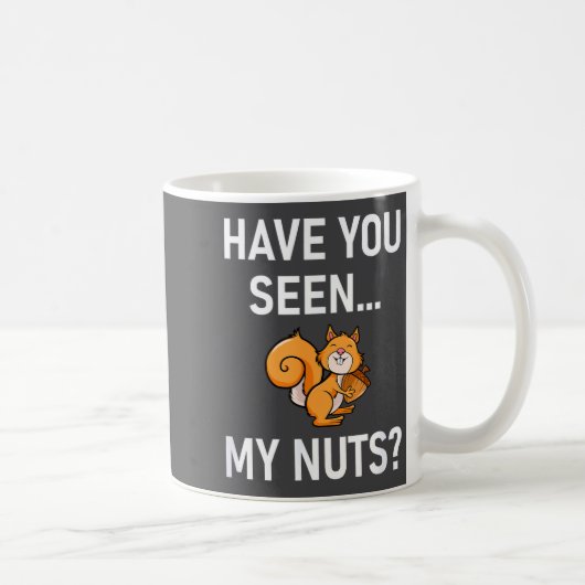 Mug Avez-vous vu mes noix, Squirrel Pun drôle, Blagues (Droite)