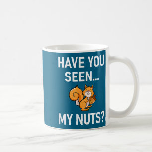 Mug Avez-vous vu mes noix, Squirrel Pun drôle, Blagues