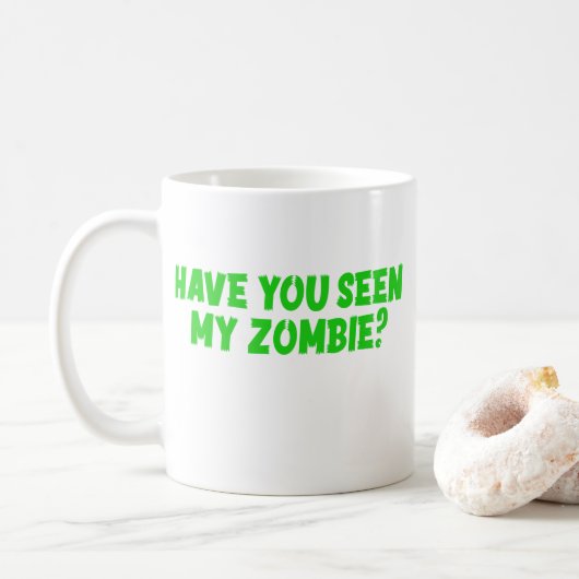 Mug Avez-vous vu mon zombie (Avec donut)