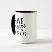 Mug Avoir du courage et être gentil Citation (Devant gauche)