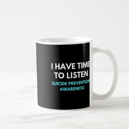 Mug Avoir le temps d'écouter la sensibilisation à la p (Droite)