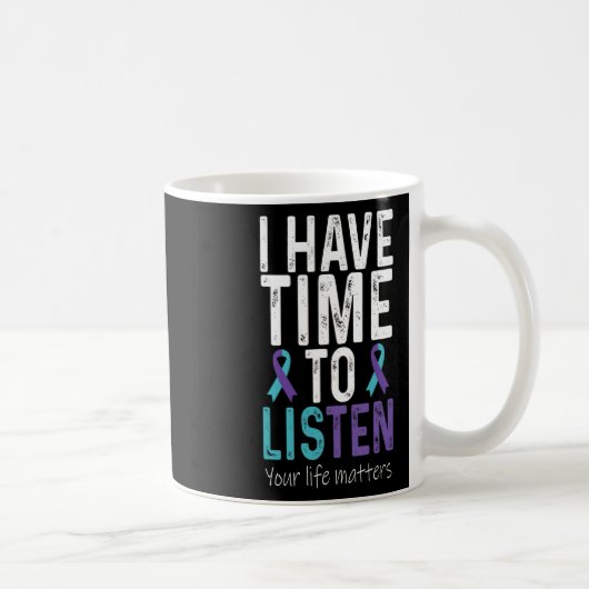 Mug Avoir le temps d'écouter - Sensibilisation à la pr (Droite)
