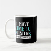 Mug Avoir Le Temps D'Écouter Vos Problèmes De Vie Soin (Gauche)