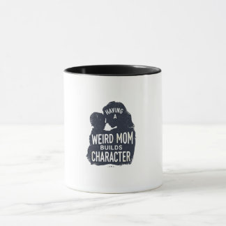 Mug Avoir une Maman Bizarre Construit le Caractère fêt