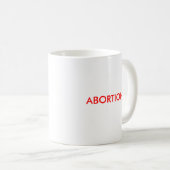 MUG AVORTEMENT ? , ARRÊTEZ L'OBAMANATION ! (Devant droit)