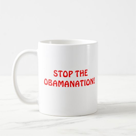 MUG AVORTEMENT ? , ARRÊTEZ L'OBAMANATION ! (Gauche)