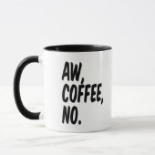 Mug Aw, café, non (Gauche)