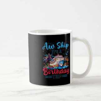 Mug Aw Ship C'est Un Voyage D'anniversaire Croisière D