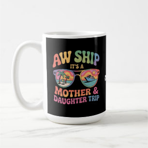 Mug Aw Ship C'est un voyage de croisière pour maman et