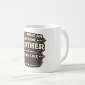 Mug Awesome Brother Looks Like – Funny Quote Design (Devant droit)