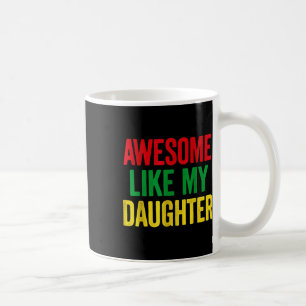 Mug Awesome Comme Ma Fille Célébrer la Fête des pères