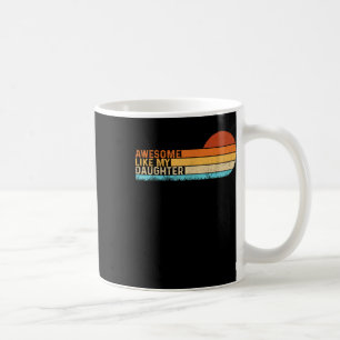 Mug Awesome Comme Ma Fille Chemise Drôle Fête des père