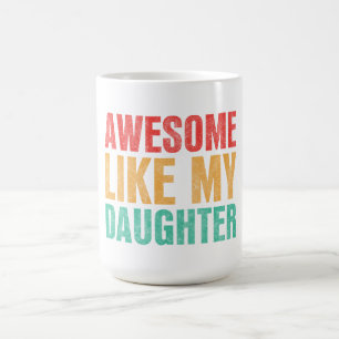 Mug Awesome Comme Ma Fille Drôle Fête des pères Cadeau