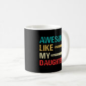 Mug Awesome Comme Mes Filles Drôle Fête des pères (Devant droit)