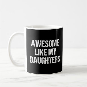 Mug Awesome Comme Mes Filles Maman Papa Fête des Mères