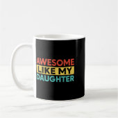 Mug Awesome Like My Daughter For Dad Men Funny Fathers (Gauche)